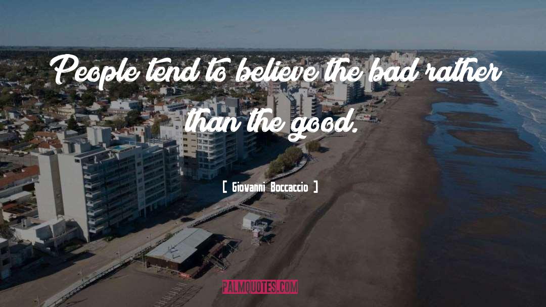 Giovanni Boccaccio Quotes: People tend to believe the