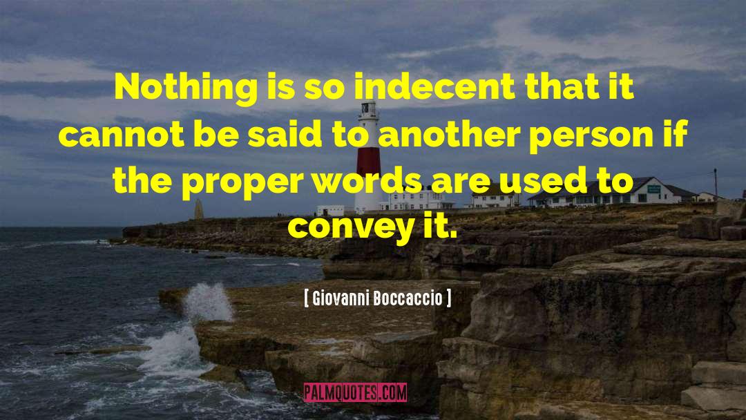 Giovanni Boccaccio Quotes: Nothing is so indecent that