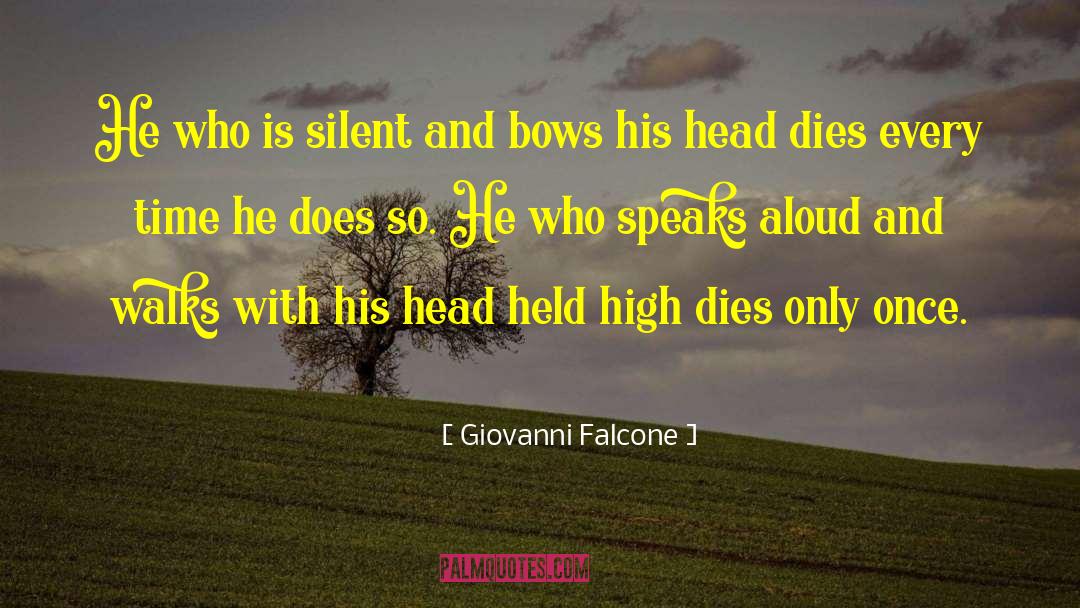Giovanni Falcone Quotes: He who is silent and