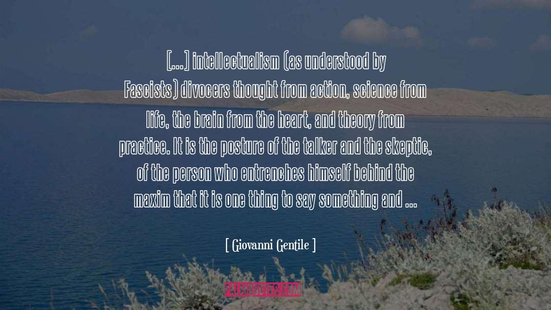 Giovanni Gentile Quotes: [...] intellectualism (as understood by