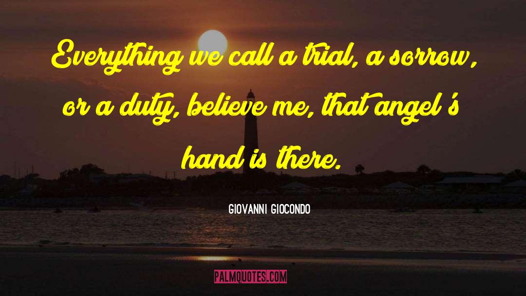Giovanni Giocondo Quotes: Everything we call a trial,