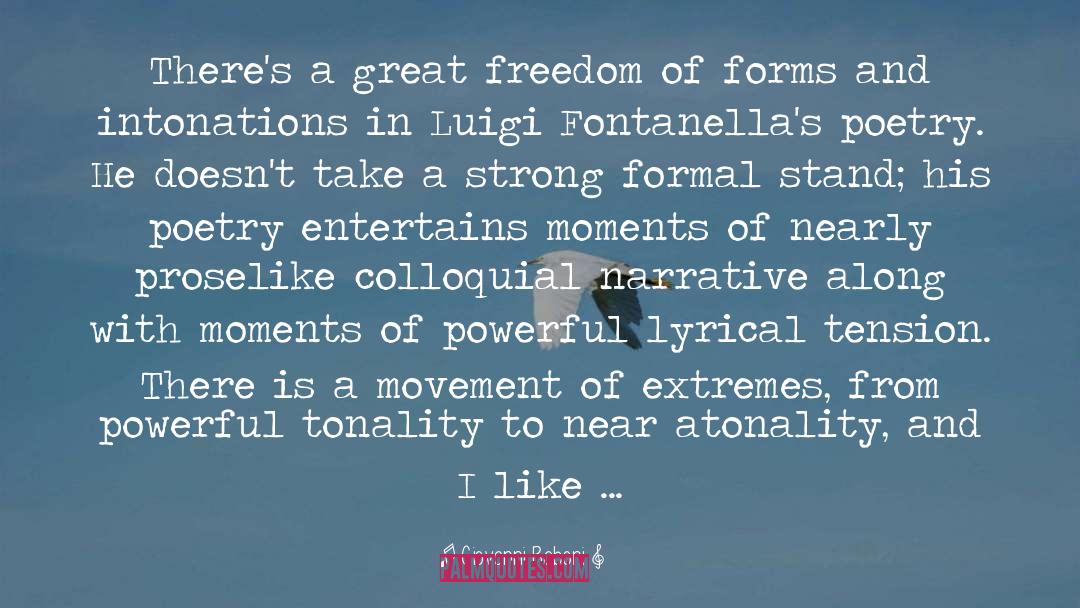 Giovanni Raboni Quotes: There's a great freedom of