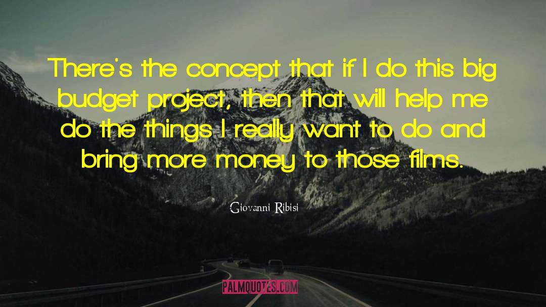 Giovanni Ribisi Quotes: There's the concept that if