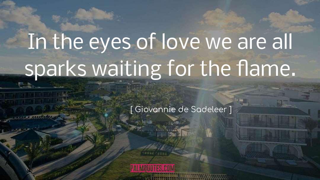 Giovannie De Sadeleer Quotes: In the eyes of love