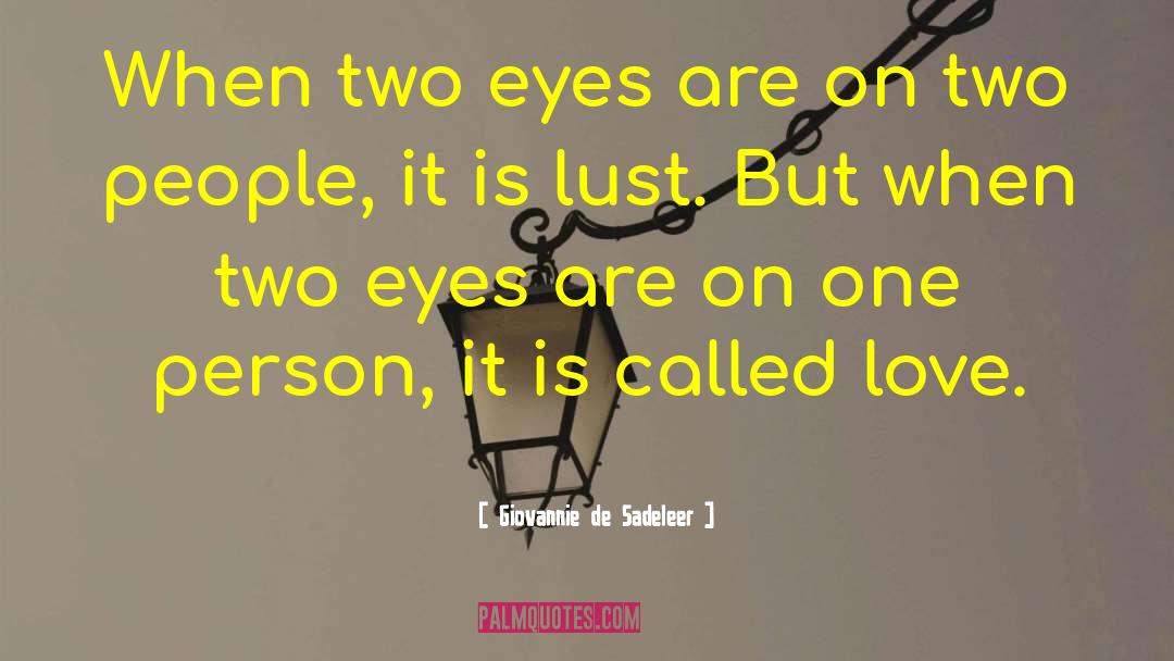 Giovannie De Sadeleer Quotes: When two eyes are on