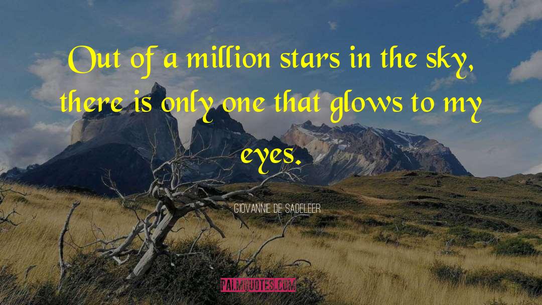 Giovannie De Sadeleer Quotes: Out of a million stars