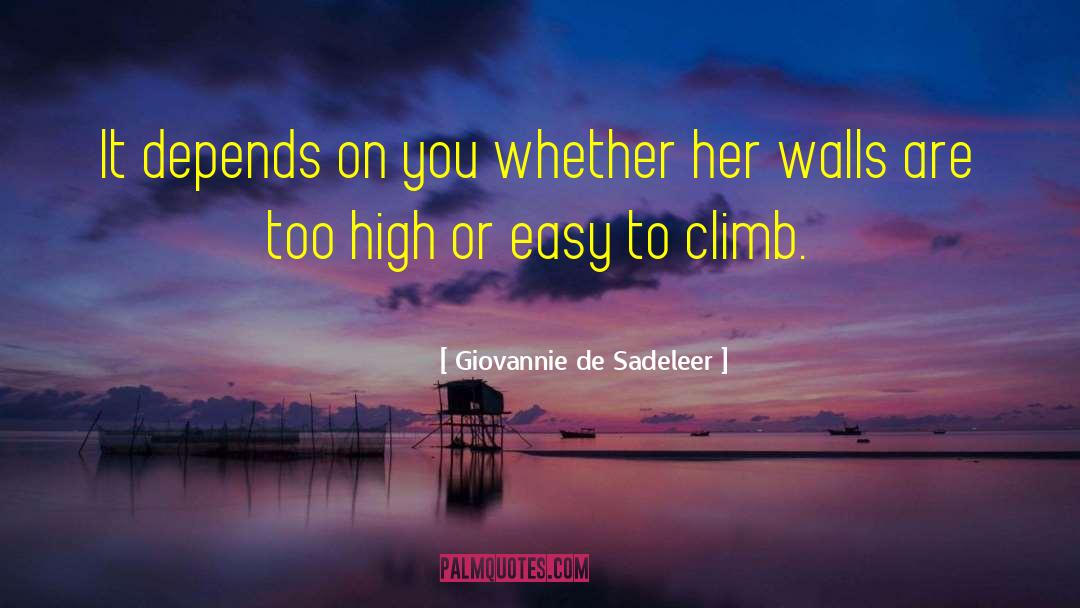 Giovannie De Sadeleer Quotes: It depends on you whether