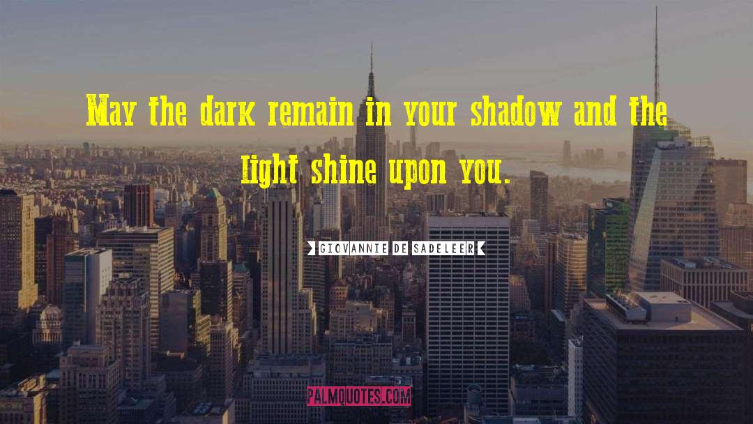 Giovannie De Sadeleer Quotes: May the dark remain in