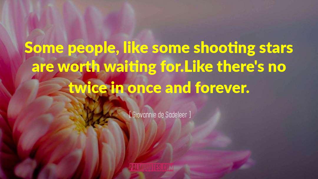Giovannie De Sadeleer Quotes: Some people, like some shooting