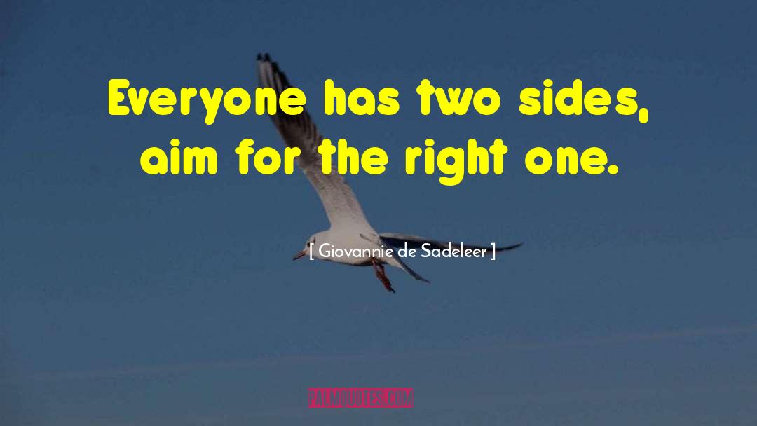 Giovannie De Sadeleer Quotes: Everyone has two sides, aim