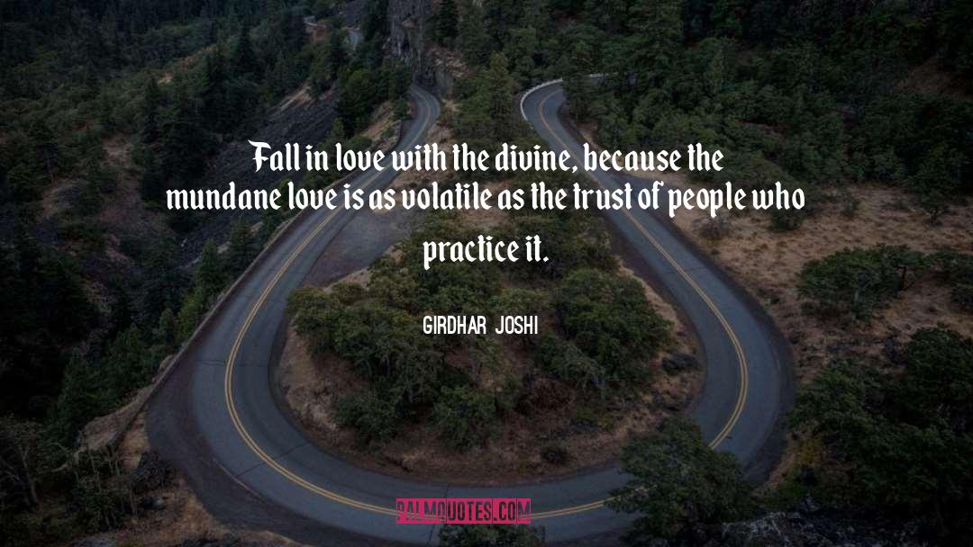 Girdhar Joshi Quotes: Fall in love with the
