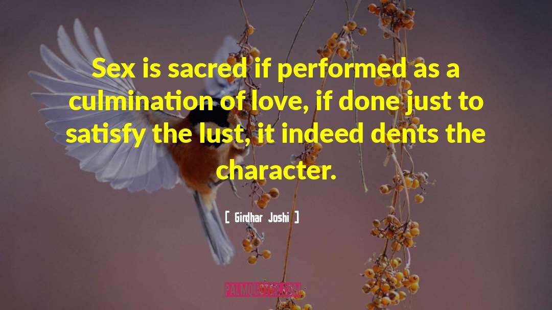 Girdhar Joshi Quotes: Sex is sacred if performed