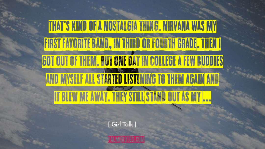 Girl Talk Quotes: That's kind of a nostalgia