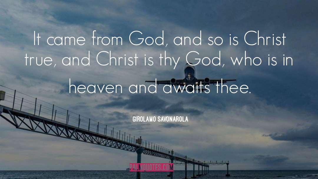 Girolamo Savonarola Quotes: It came from God, and