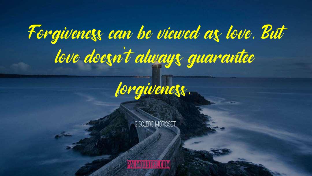 Gisclerc Morisset Quotes: Forgiveness can be viewed as