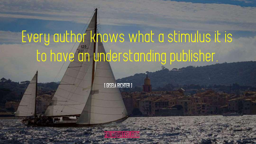 Gisela Richter Quotes: Every author knows what a
