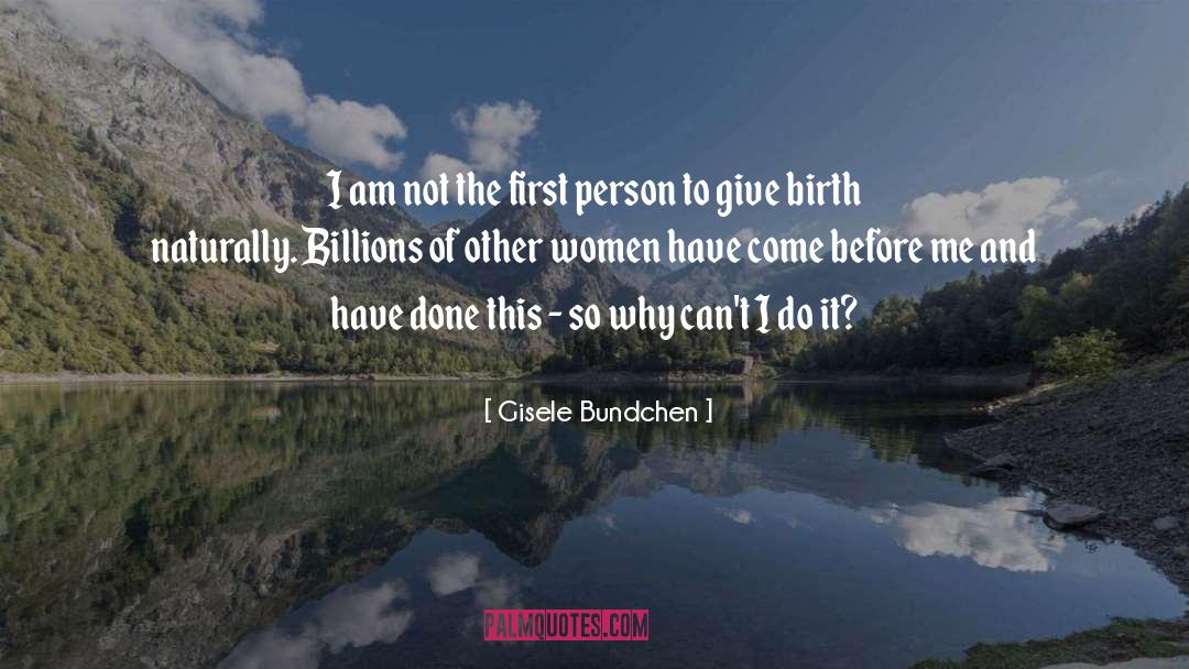 Gisele Bundchen Quotes: I am not the first