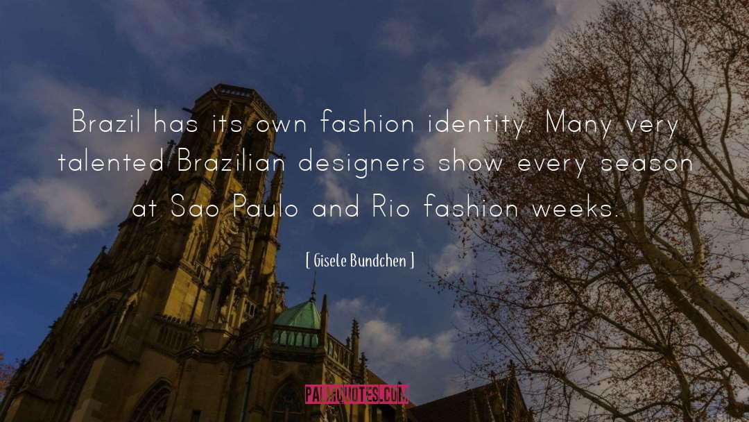 Gisele Bundchen Quotes: Brazil has its own fashion