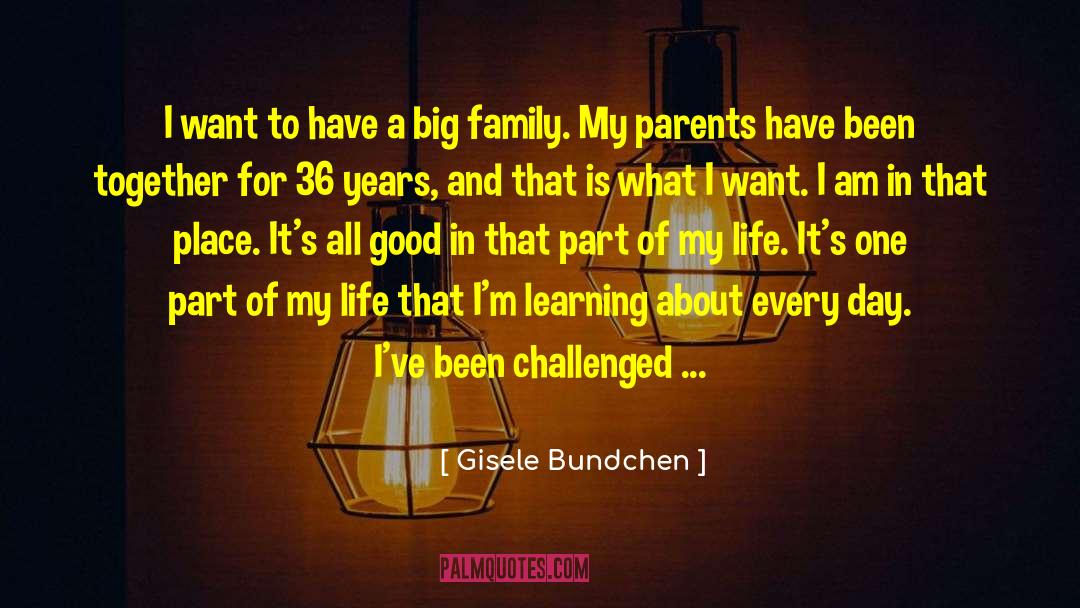 Gisele Bundchen Quotes: I want to have a