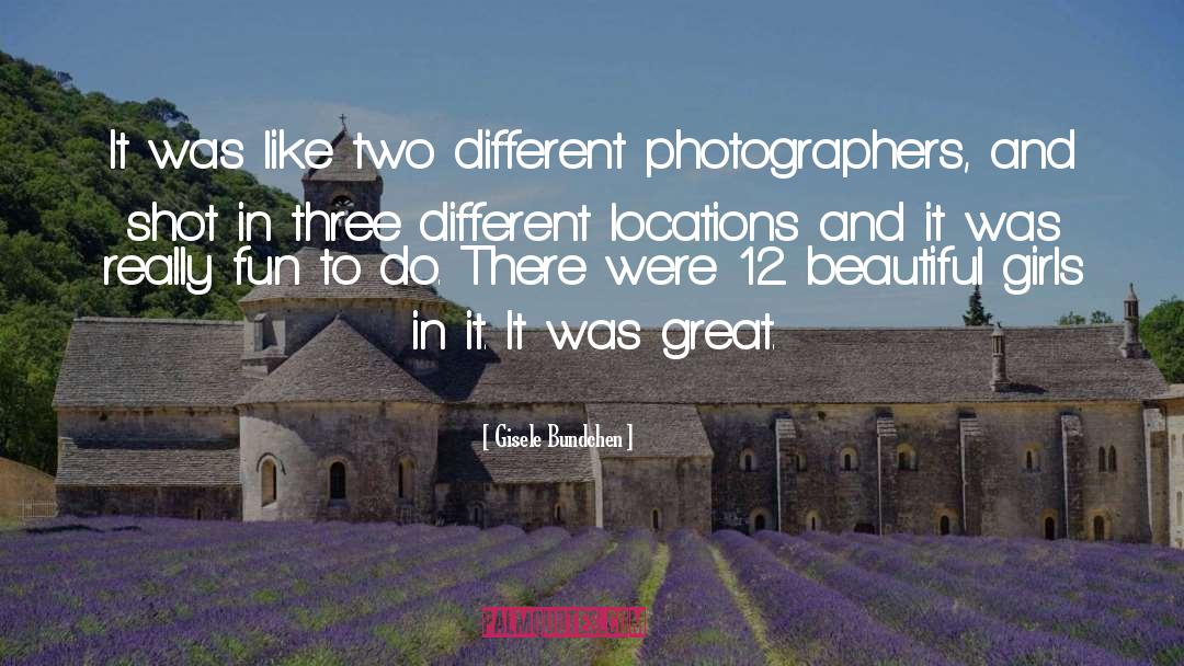 Gisele Bundchen Quotes: It was like two different