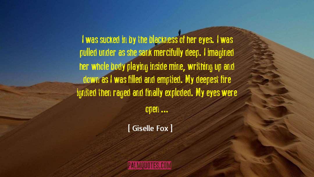 Giselle Fox Quotes: I was sucked in by