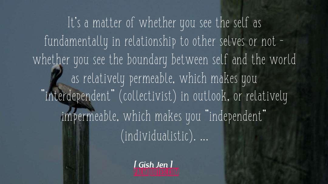 Gish Jen Quotes: It's a matter of whether
