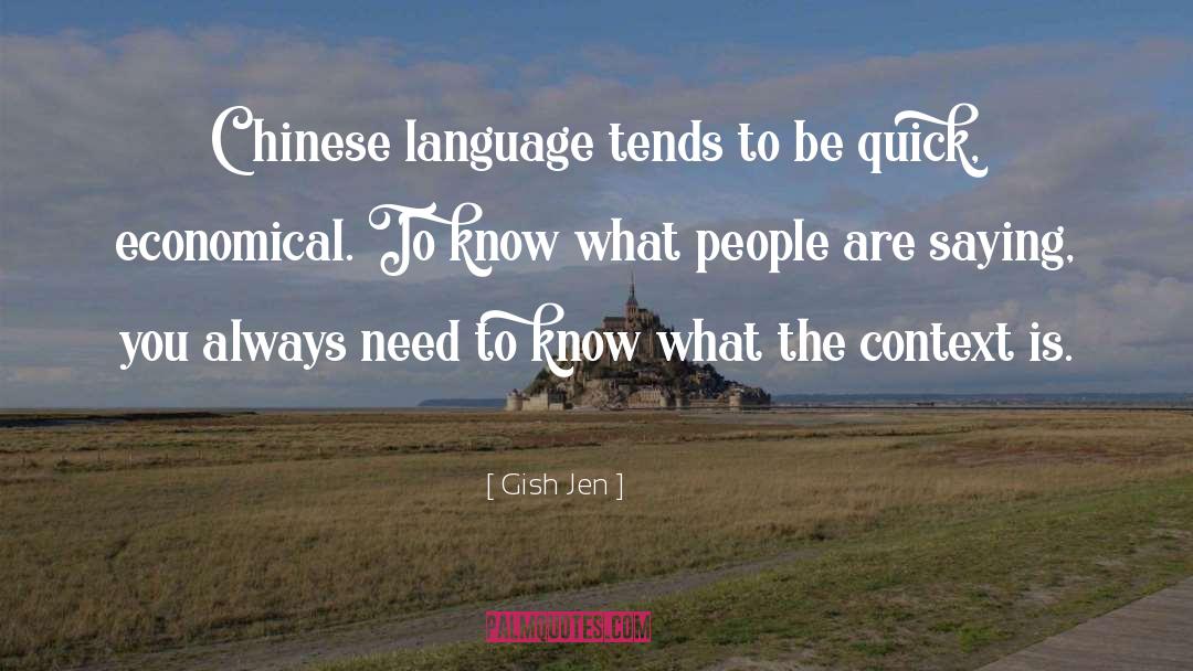 Gish Jen Quotes: Chinese language tends to be