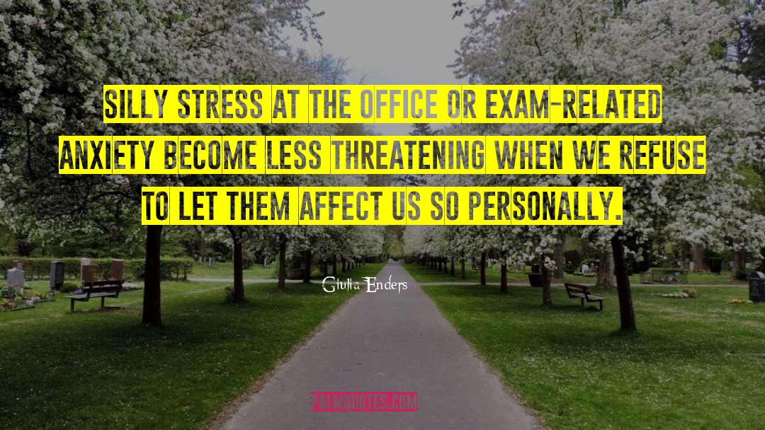 Giulia Enders Quotes: Silly stress at the office