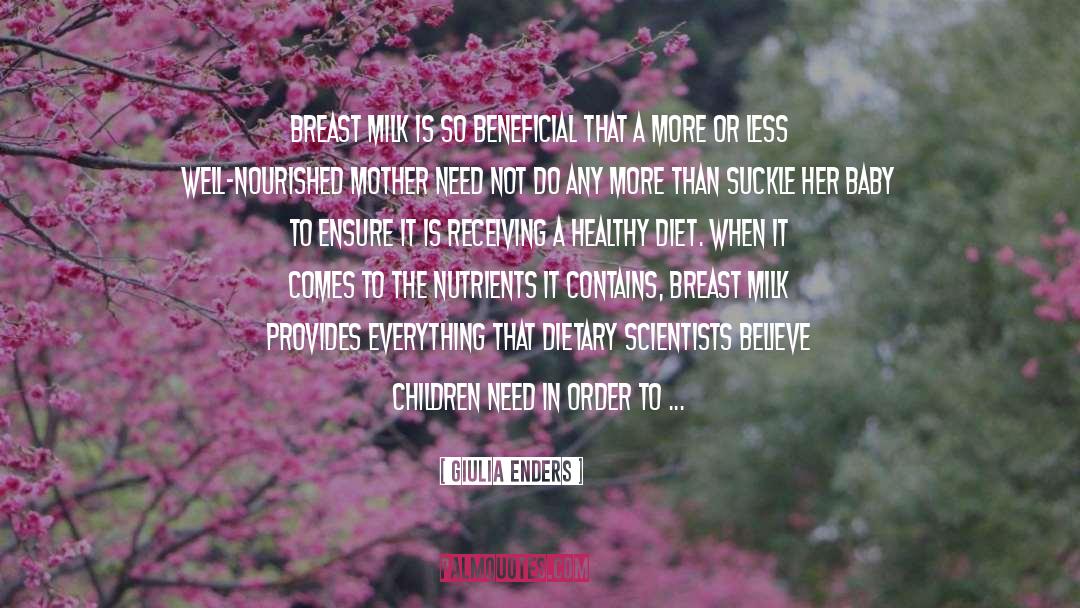 Giulia Enders Quotes: Breast milk is so beneficial