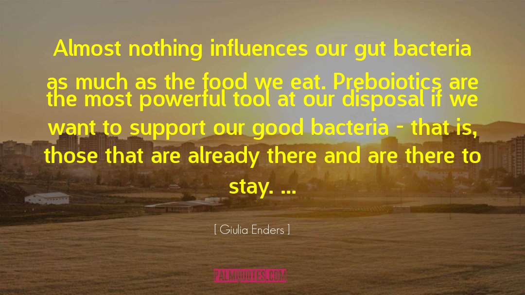 Giulia Enders Quotes: Almost nothing influences our gut