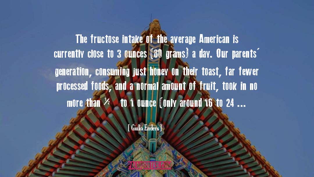 Giulia Enders Quotes: The fructose intake of the