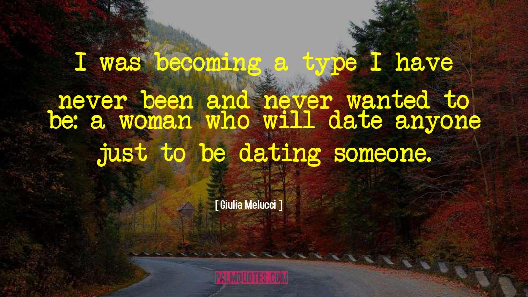 Giulia Melucci Quotes: I was becoming a type