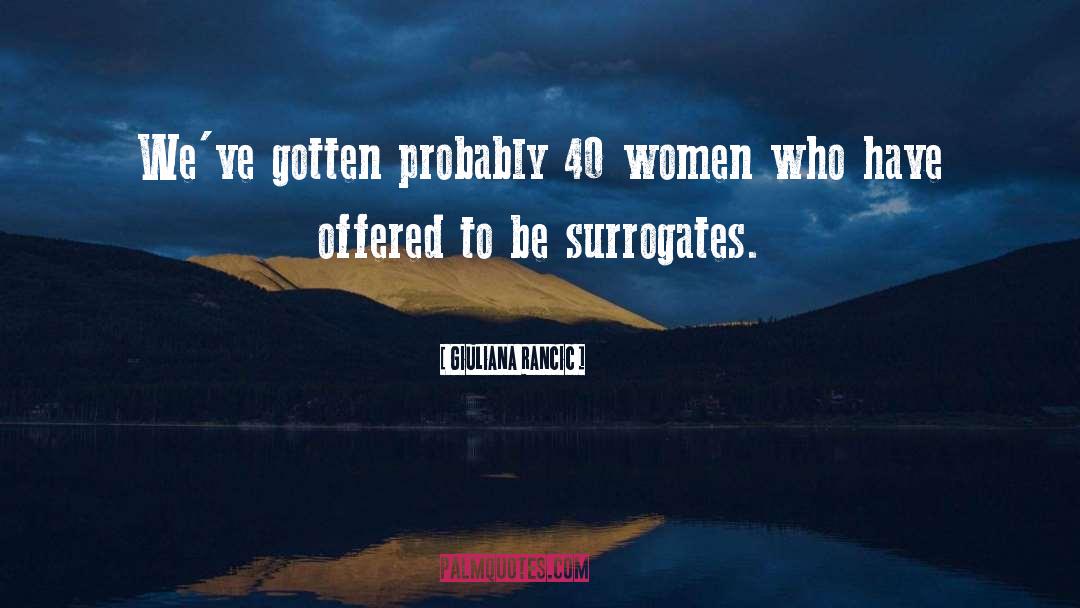 Giuliana Rancic Quotes: We've gotten probably 40 women