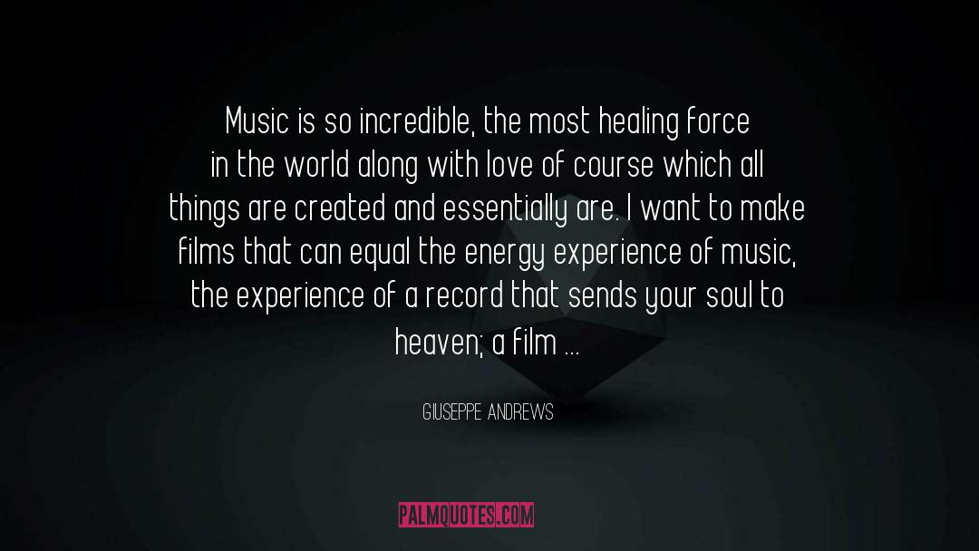 Giuseppe Andrews Quotes: Music is so incredible, the