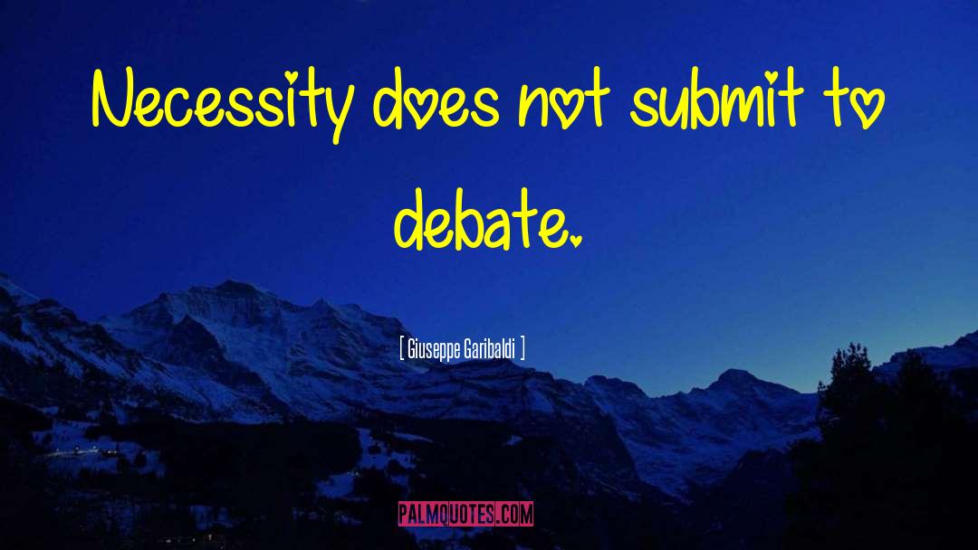 Giuseppe Garibaldi Quotes: Necessity does not submit to