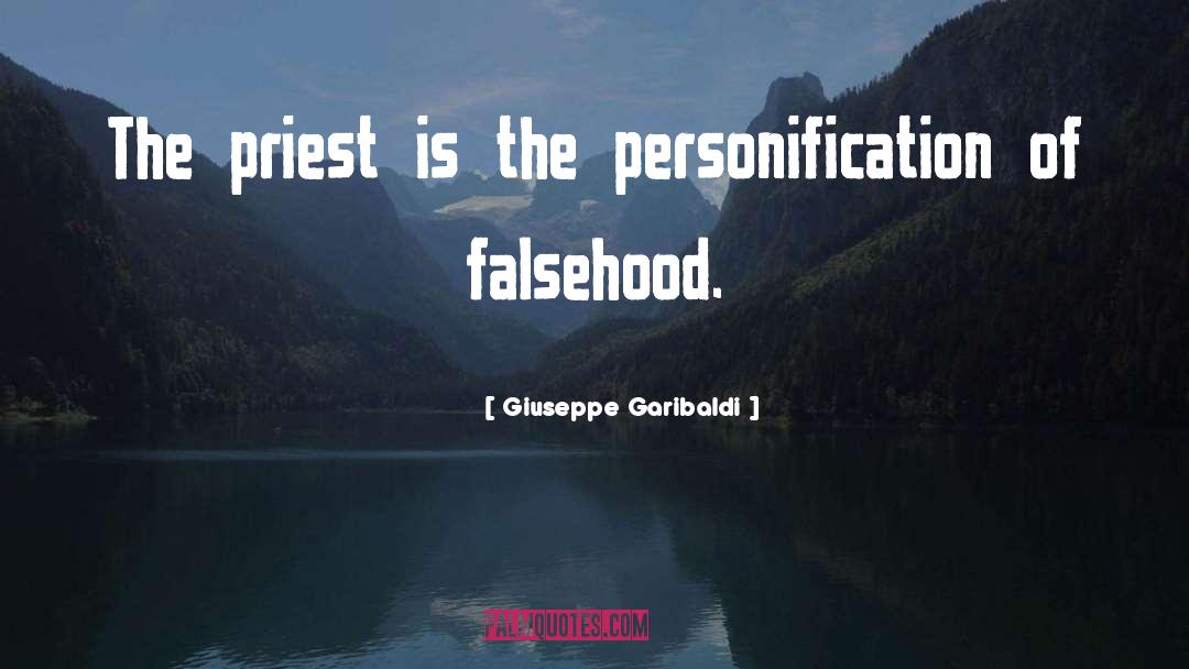 Giuseppe Garibaldi Quotes: The priest is the personification