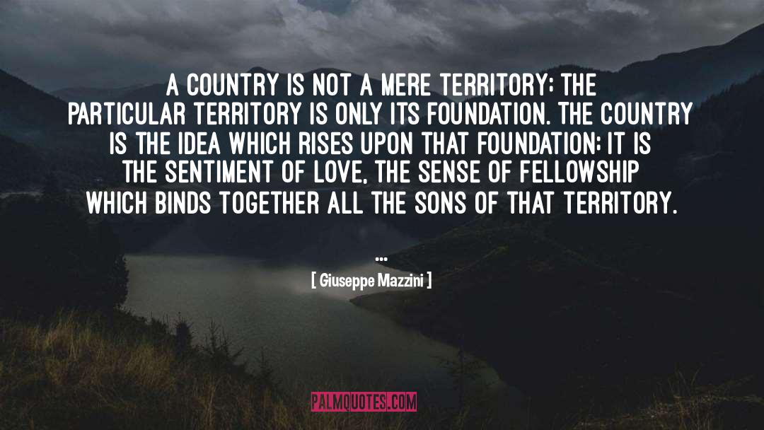 Giuseppe Mazzini Quotes: A Country is not a