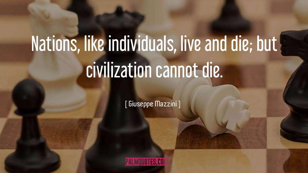 Giuseppe Mazzini Quotes: Nations, like individuals, live and