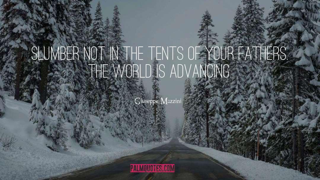 Giuseppe Mazzini Quotes: Slumber not in the tents