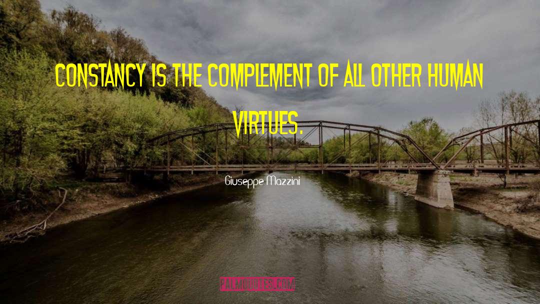 Giuseppe Mazzini Quotes: Constancy is the complement of