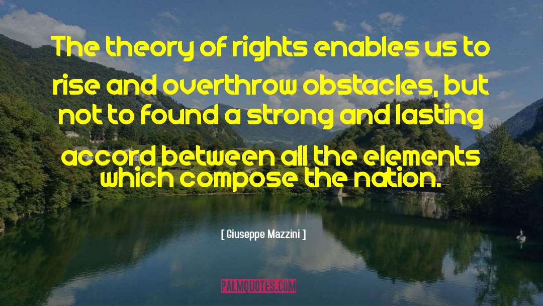 Giuseppe Mazzini Quotes: The theory of rights enables