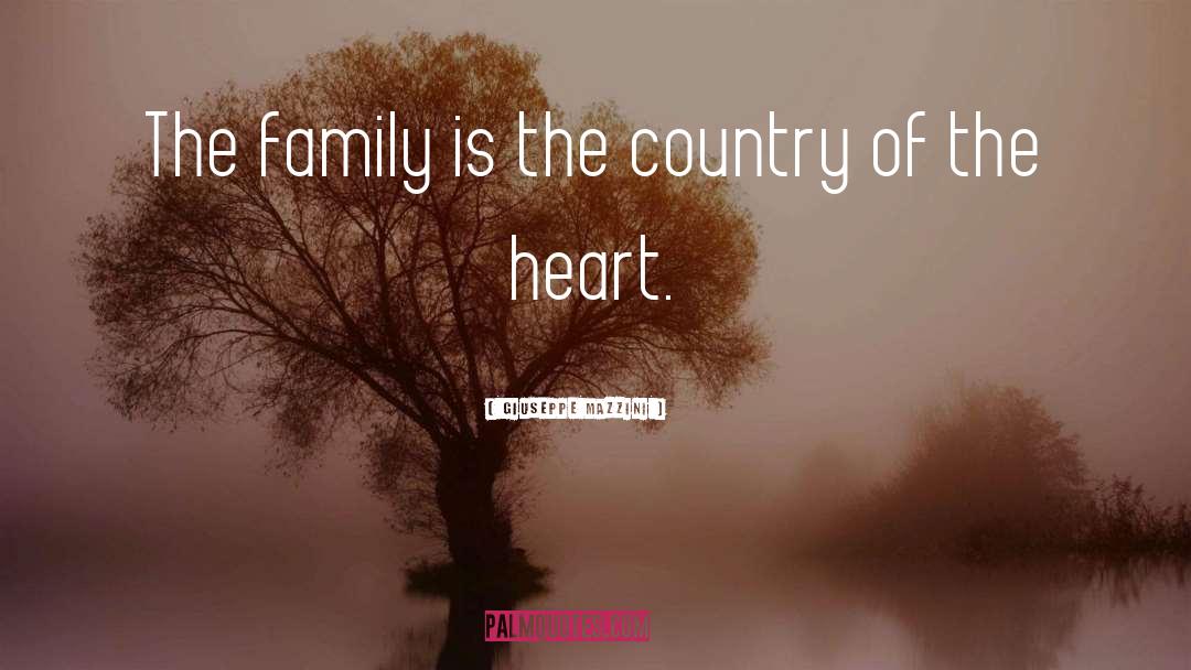 Giuseppe Mazzini Quotes: The family is the country