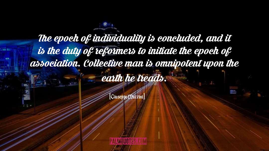 Giuseppe Mazzini Quotes: The epoch of individuality is