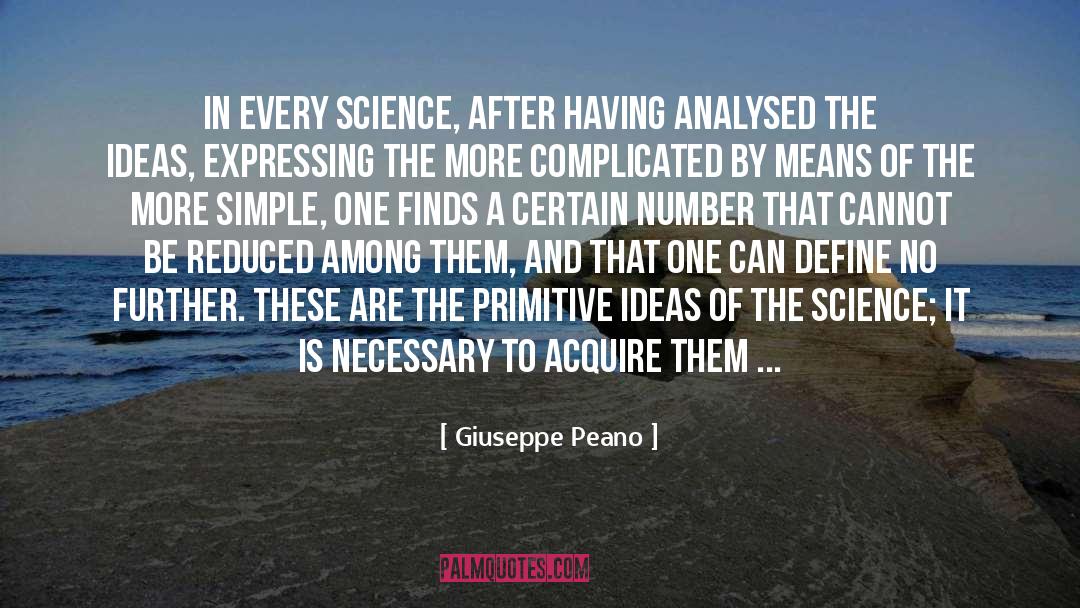 Giuseppe Peano Quotes: In every science, after having