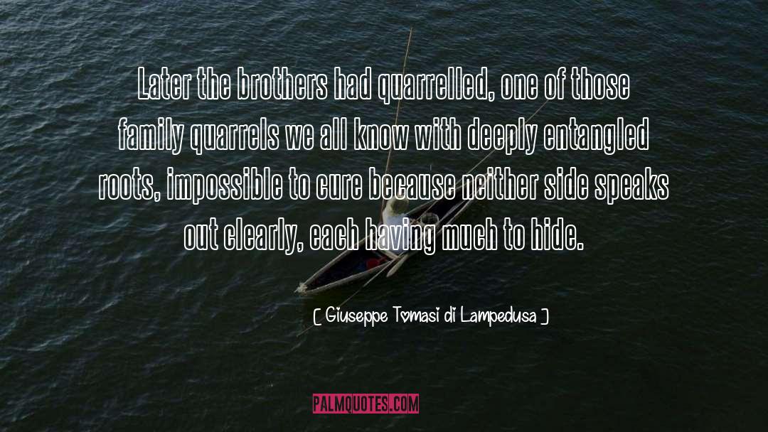 Giuseppe Tomasi Di Lampedusa Quotes: Later the brothers had quarrelled,
