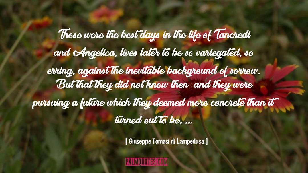 Giuseppe Tomasi Di Lampedusa Quotes: Those were the best days