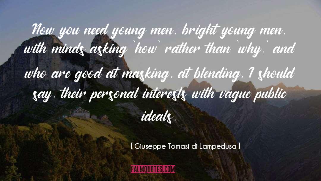 Giuseppe Tomasi Di Lampedusa Quotes: Now you need young men,