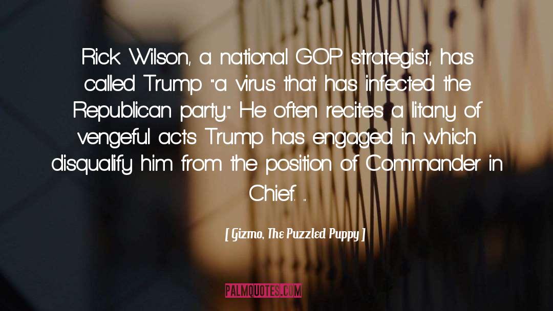 Gizmo, The Puzzled Puppy Quotes: Rick Wilson, a national GOP