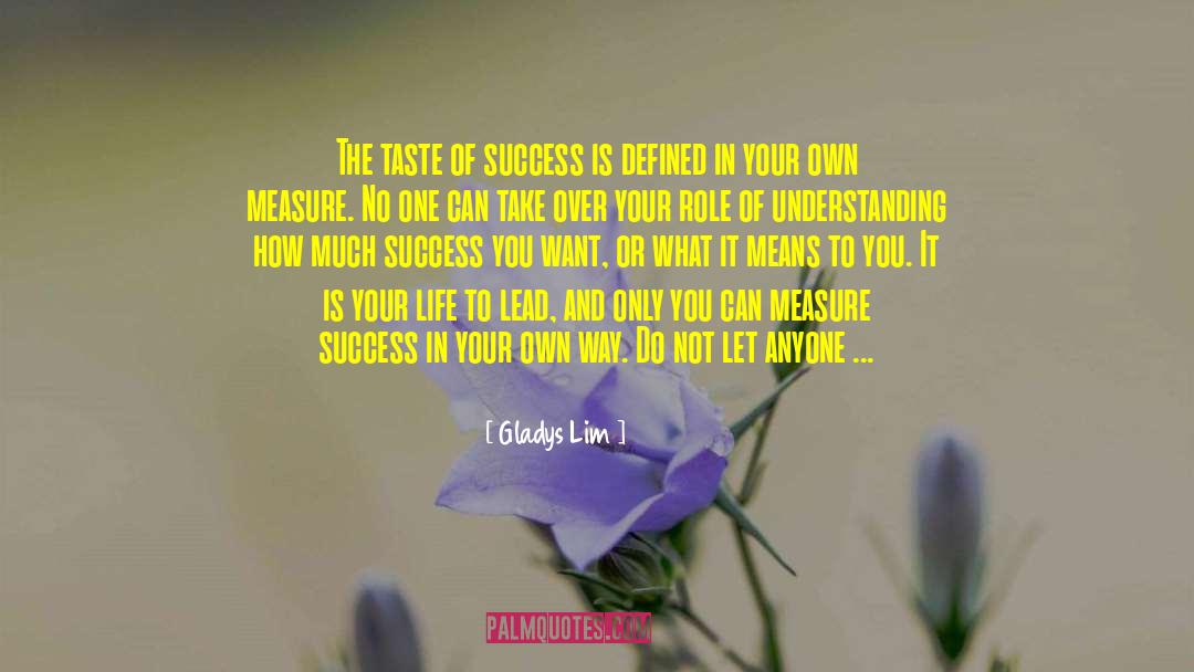 Gladys Lim Quotes: The taste of success is