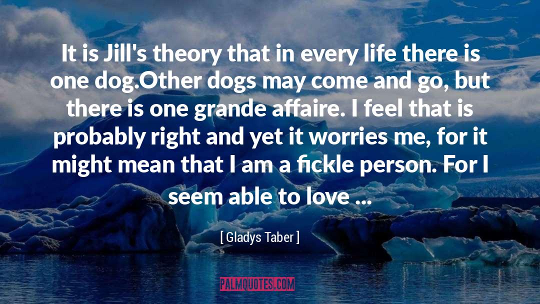 Gladys Taber Quotes: It is Jill's theory that